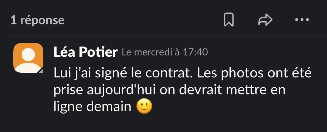 Message Slack de Léa Potier : « Lui j'ai signé le contrat. Les photos ont été prise aujourd'hui, on devrait mettre en ligne demain ».